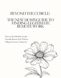 Beyond The Cubicle: The New Mom's Guide To Finding Legitimate Remote Work