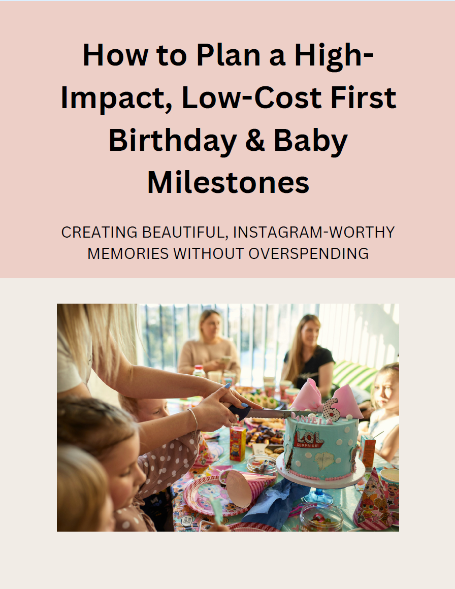 How to Plan a High-Impact, Low-Cost First Birthday & Baby Milestones